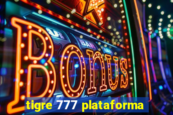 tigre 777 plataforma